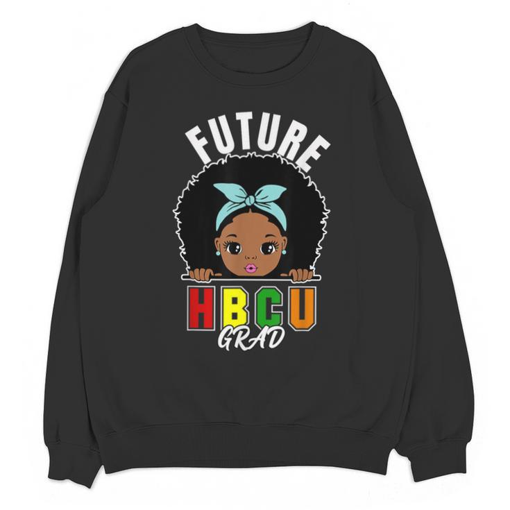 Future HBCU Grad Girl Graduation Historically College Unisex Sweatshirt