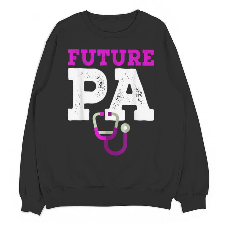 Future PA Physician Assistant Graduation Unisex Sweatshirt