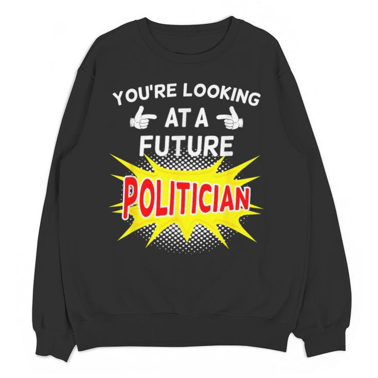Future Politician Graduation For Kids And Graduates T-Shirt Unisex Sweatshirt