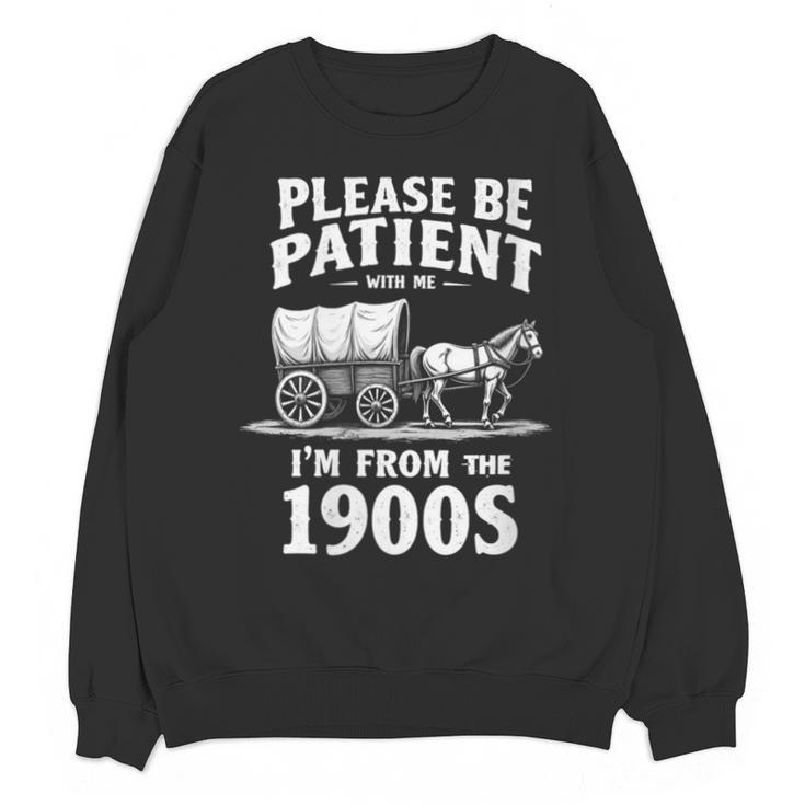 Gentle Nostalgia Plea Please Be Patient I'm From The 1900s Unisex Sweatshirt