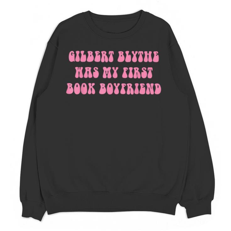 Gilbert Blythe Was My First Book Boyfriend Quote Unisex Sweatshirt