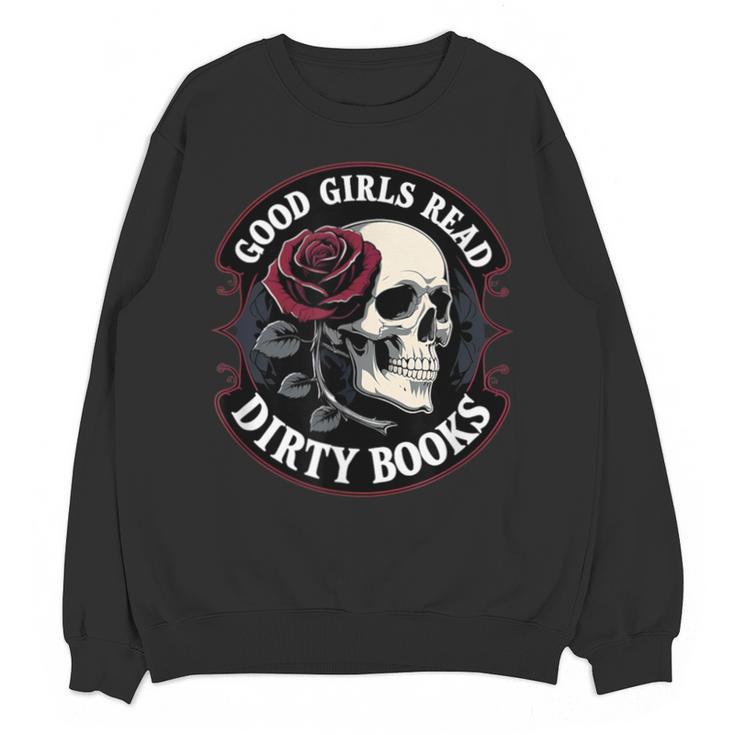 Good Girls Read Dirty Books Smut Reader Dark Romance Skull Unisex Sweatshirt