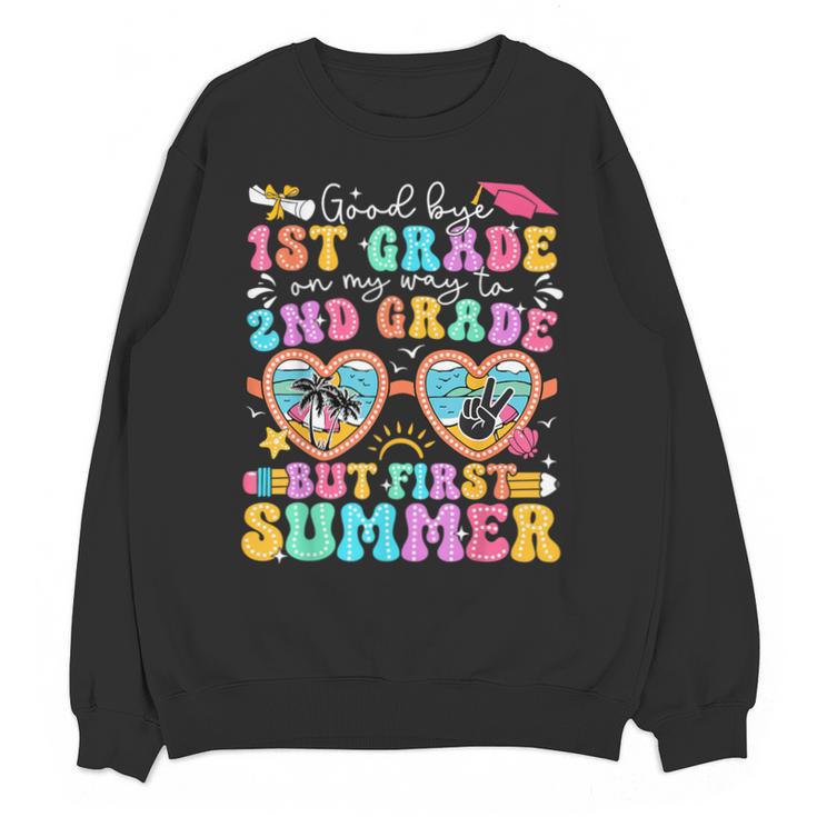 Goodbye 1st Grade Graduation To 2nd Grade But First Summer Unisex Sweatshirt