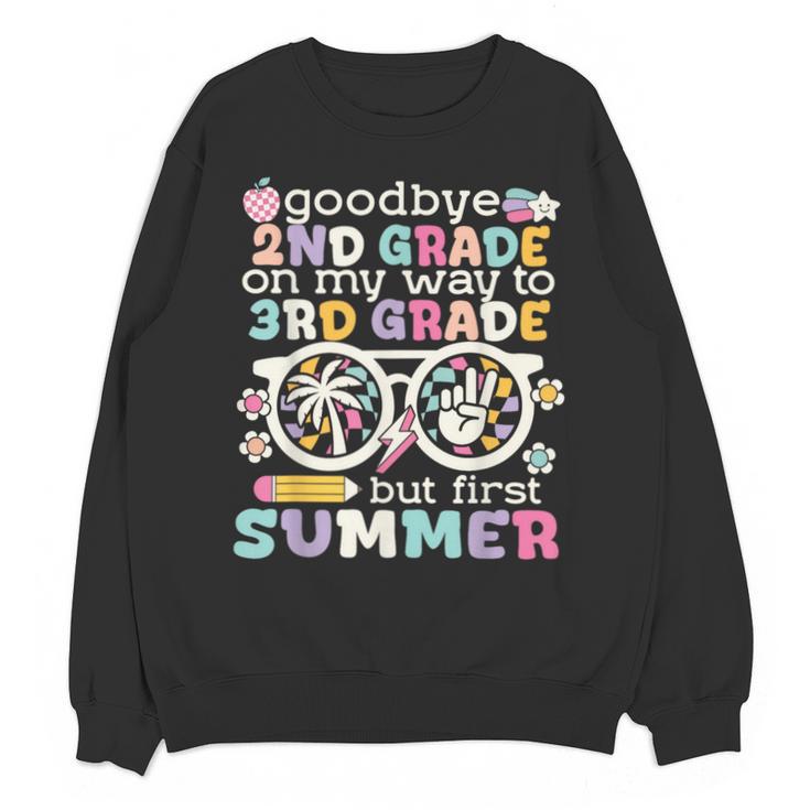 Goodbye 2nd Grade Graduation To 3rd Grade But First Summer Unisex Sweatshirt