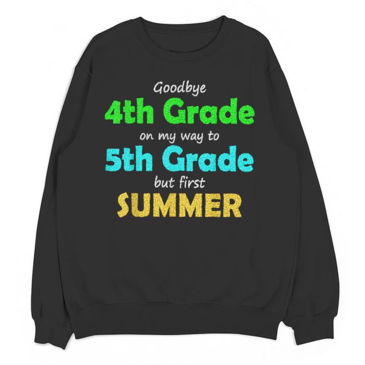 Goodbye 4th Grade On My Way To 5th Grade 2022 Graduation Unisex Sweatshirt