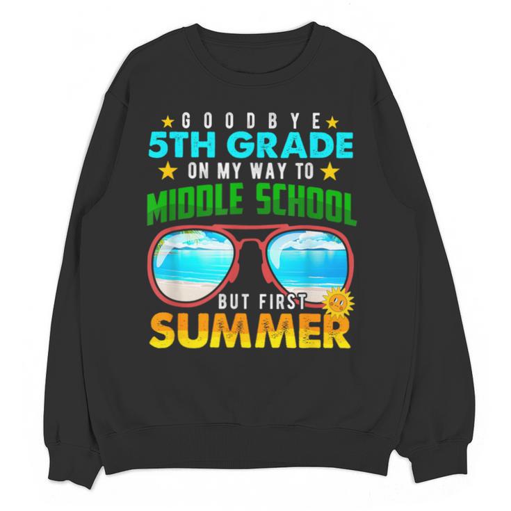 Goodbye 5th Grade Graduation To 6th Grade Hello Summer Kids Unisex Sweatshirt