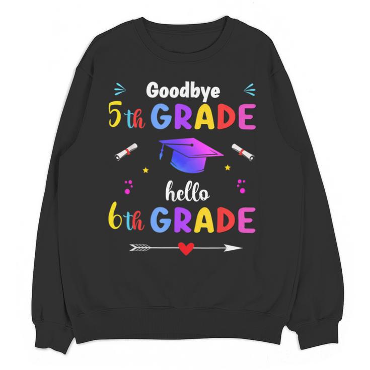 Goodbye 5th Grade Graduation Class Of 2023 Hello 6th Grade Unisex Sweatshirt