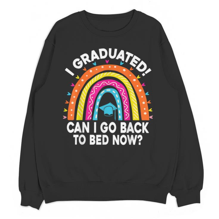 I Graduated Can I Go Back To Bed Now Graduation Hat Rainbow Unisex Sweatshirt