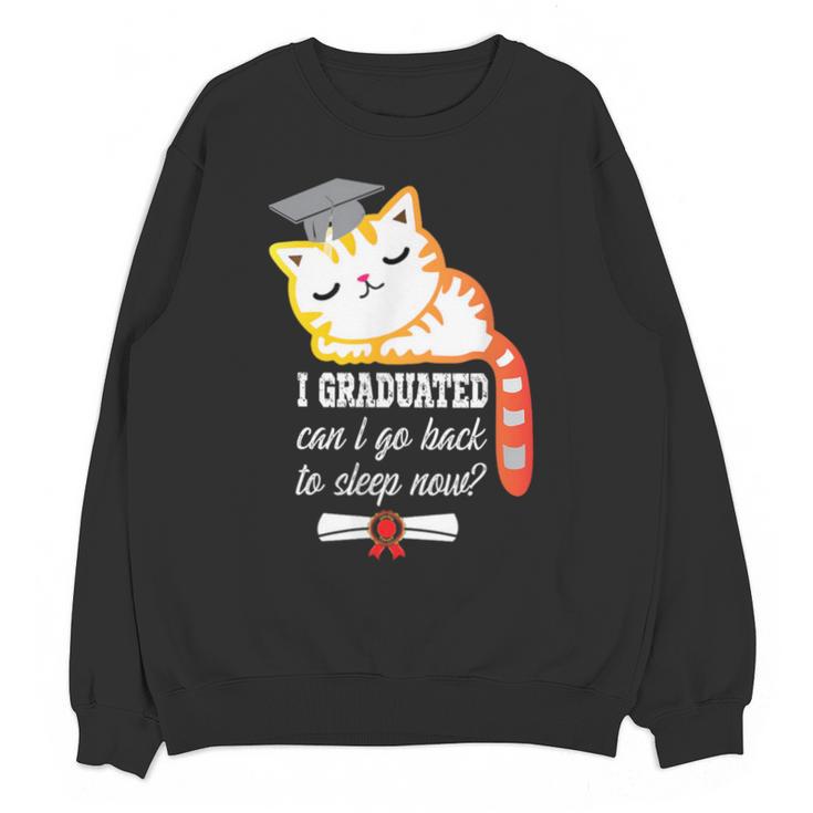 I Graduated Can I Go Back To Sleep Now Graduation Unisex Sweatshirt