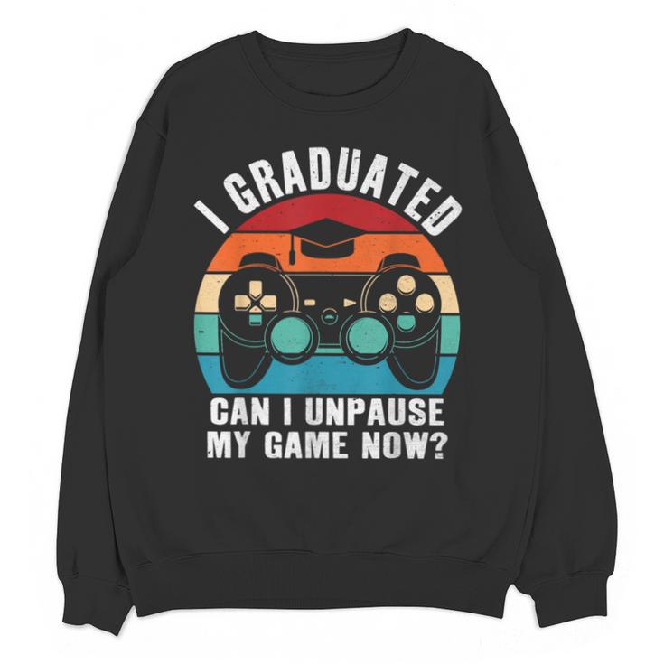 I Graduated Can I Unpause My Game Now Retro Graduation Unisex Sweatshirt