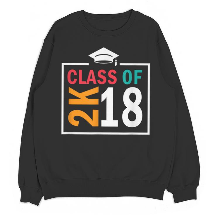 Graduation 2018 Class Of 2018 2K18 Tshirt Unisex Sweatshirt