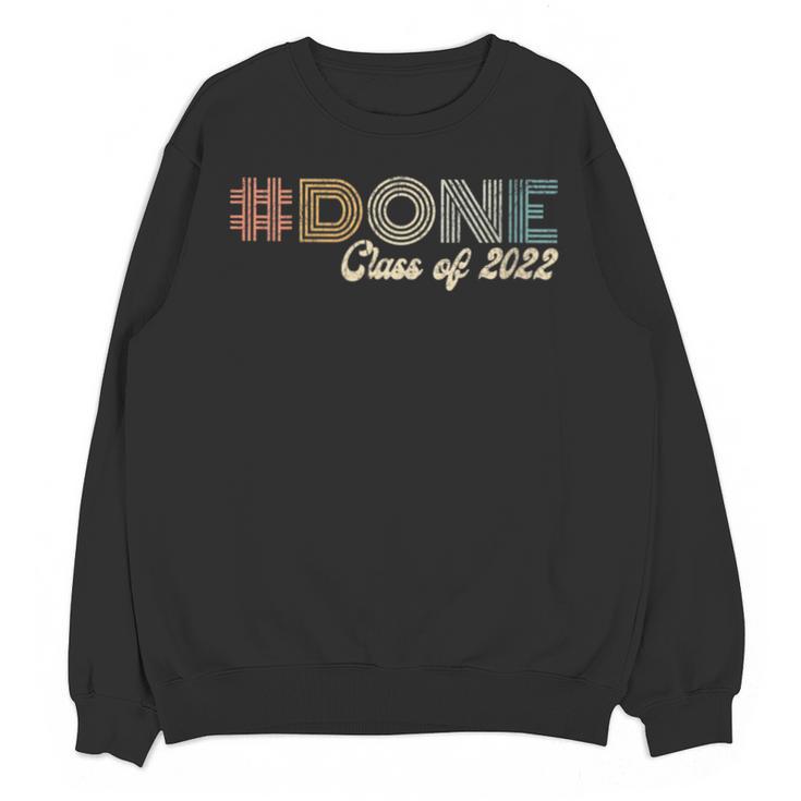 Graduation 2022 DONE With School Class Of 2022 Graduate Unisex Sweatshirt