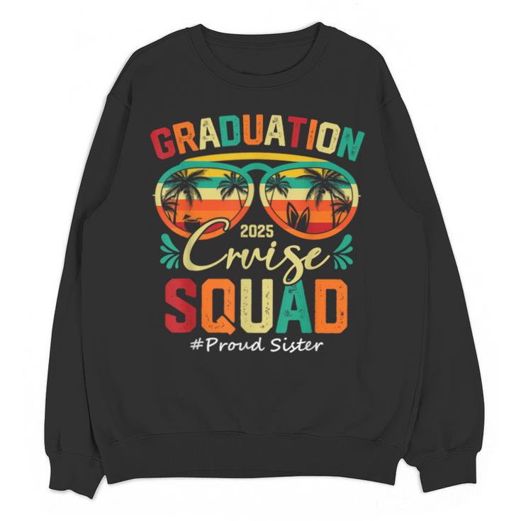 Graduation Cruise Squad 2025 Proud Sister Cruising Unisex Sweatshirt