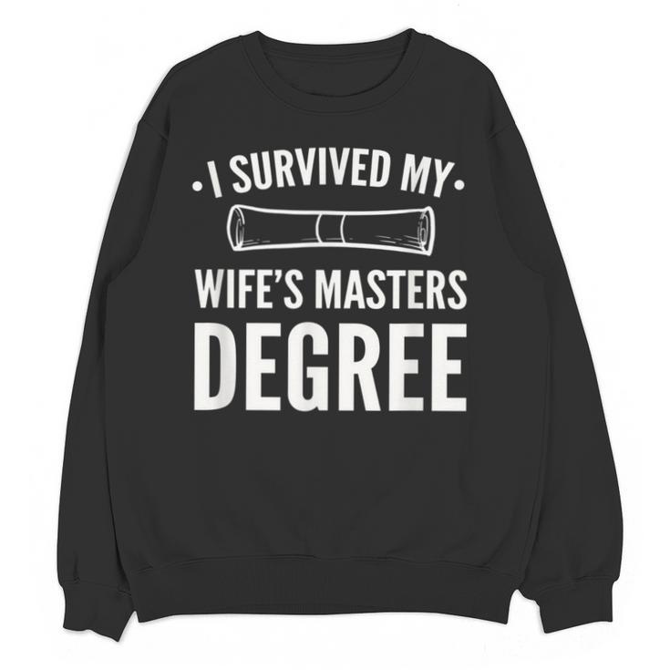 Graduation Day Husband I Survived My Wifes Masters Degree Unisex Sweatshirt