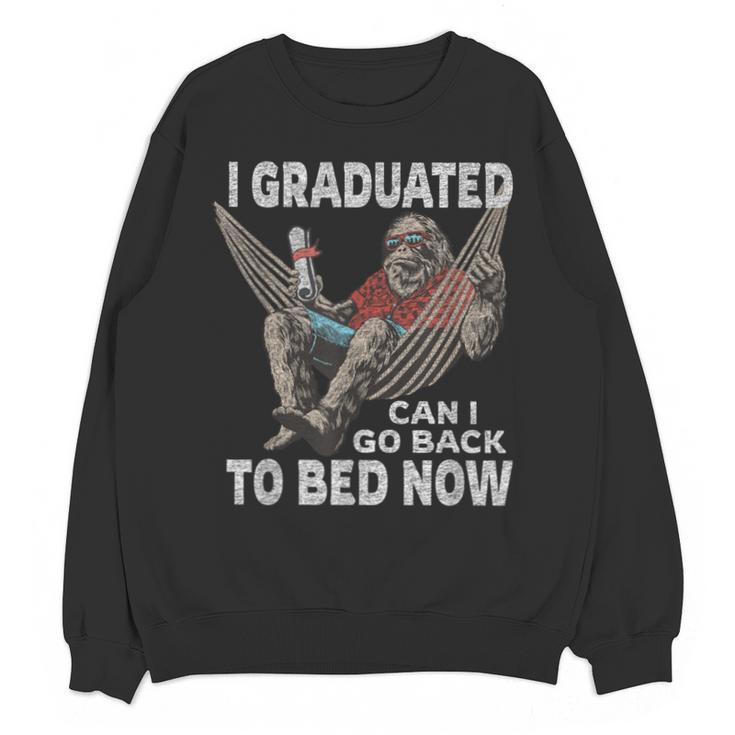 Graduation I Graduated Can I Go Back To Bed Now Unisex Sweatshirt