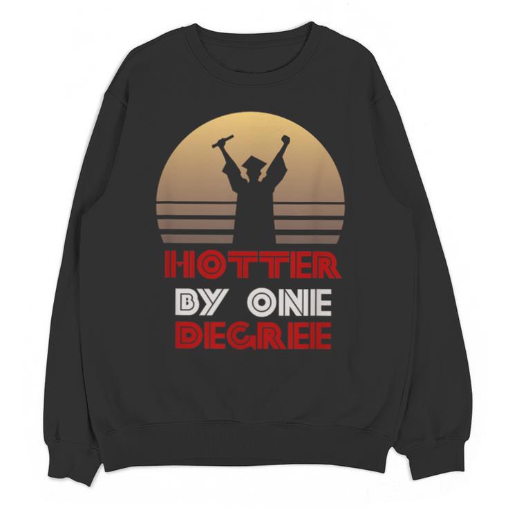 Graduation Hotter By One Degree T-Shirt Unisex Sweatshirt