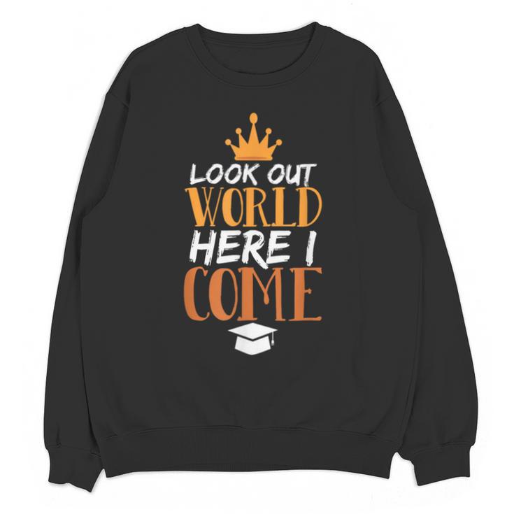Graduation Shirt For Graduate Look Out World Here I Come Unisex Sweatshirt
