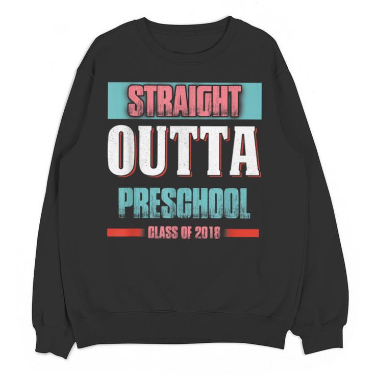 Graduation Shirt Straight Outta Preschool Class Of 2018 Tee Unisex Sweatshirt