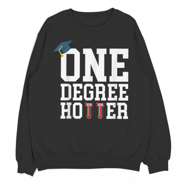 Graduation Shirts 2021 2022 One Degree Hotter Graduate Unisex Sweatshirt