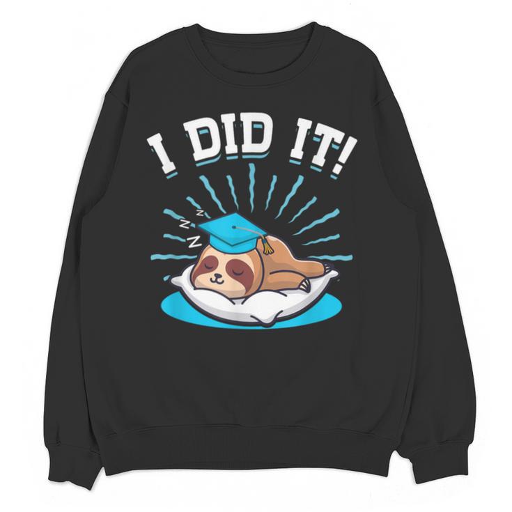 Graduation Did It Sloth Graduate Animal Sloths Sloth Unisex Sweatshirt