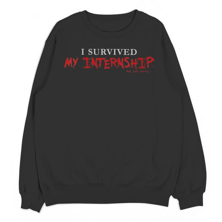 Graduation I Survived My Internship But Just Barely Unisex Sweatshirt