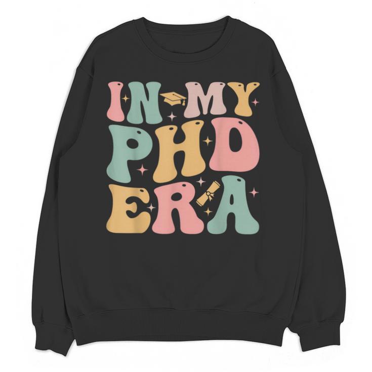 Groovy In My Phd Era Doctorate Graduation Unisex Sweatshirt