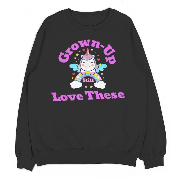 Grown-Up Still Love These Magical Unicorn Nostalgia Unisex Sweatshirt