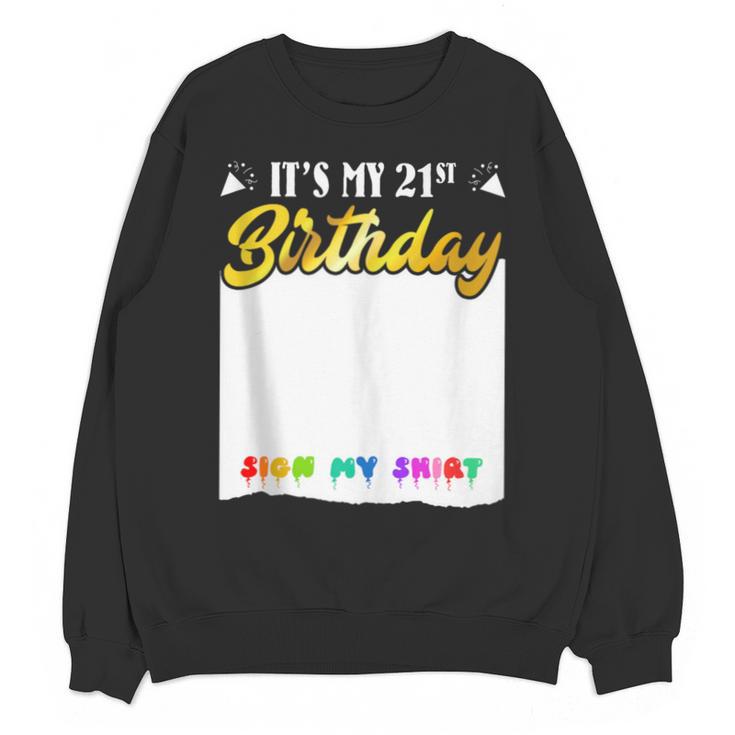 Guestbook My 21st Birthday Sign My Shirt Birthday Party Unisex Sweatshirt