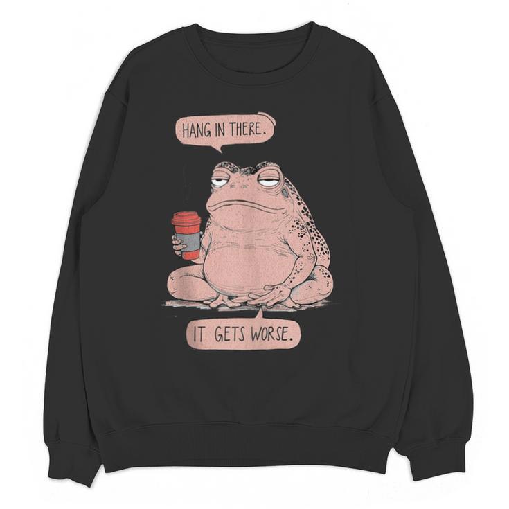 Hang In There It Gets Worse Introverts Anti Valentines Day Unisex Sweatshirt