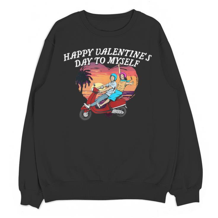 Happy Valentines Day To Myself Introvert Humor Unisex Sweatshirt