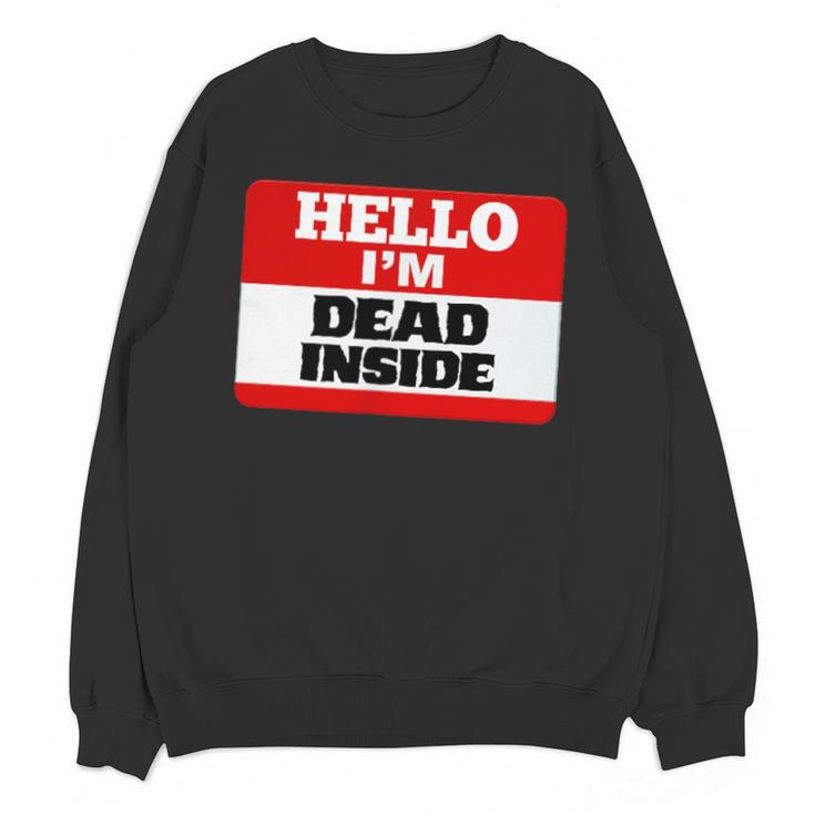 Hello I'm Dead Inside Name Tag Introvert Sarcastic Unisex Sweatshirt