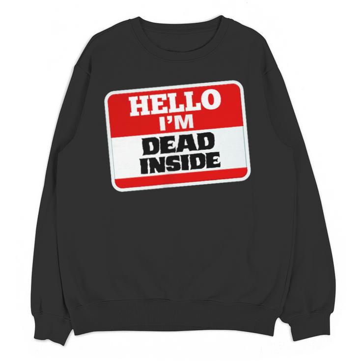 Hello I'm Dead Inside Name Tag Sarcastic Introvert Unisex Sweatshirt