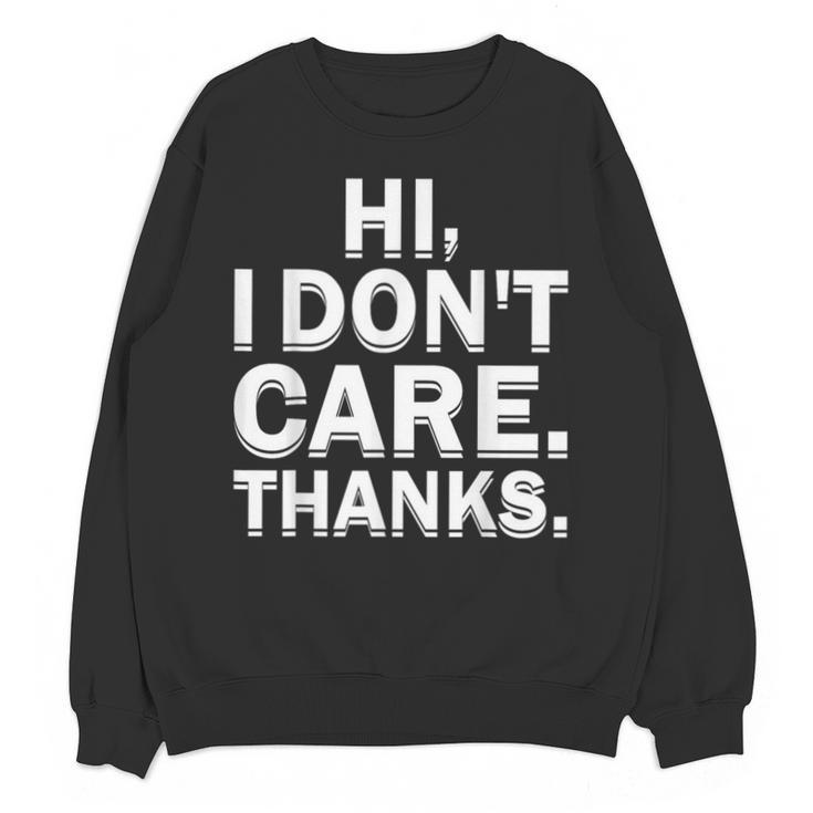 Hi I Don't Care Thanks Antisocial Introvert Unisex Sweatshirt