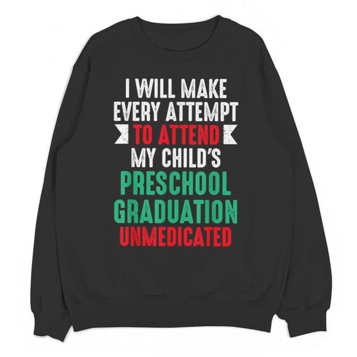 Hilarious Preschool Graduation Mom Dad Meme Preschooler Unisex Sweatshirt