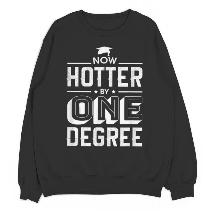 Now Hotter By One Degree Graduation Grade Student Unisex Sweatshirt