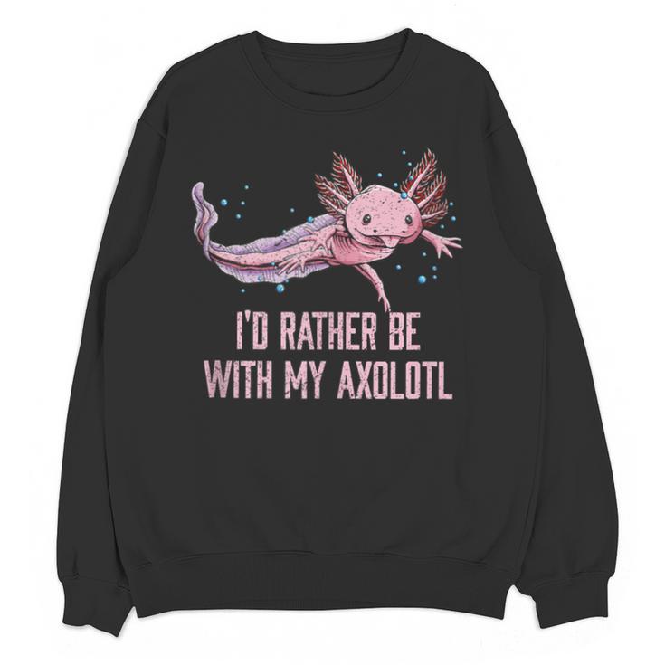 Id Rather Be With My Axolotl Salamander Introvert Unisex Sweatshirt