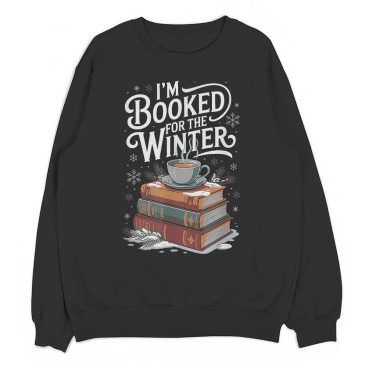 I'm Booked For The Winter Book Lover Unisex Sweatshirt