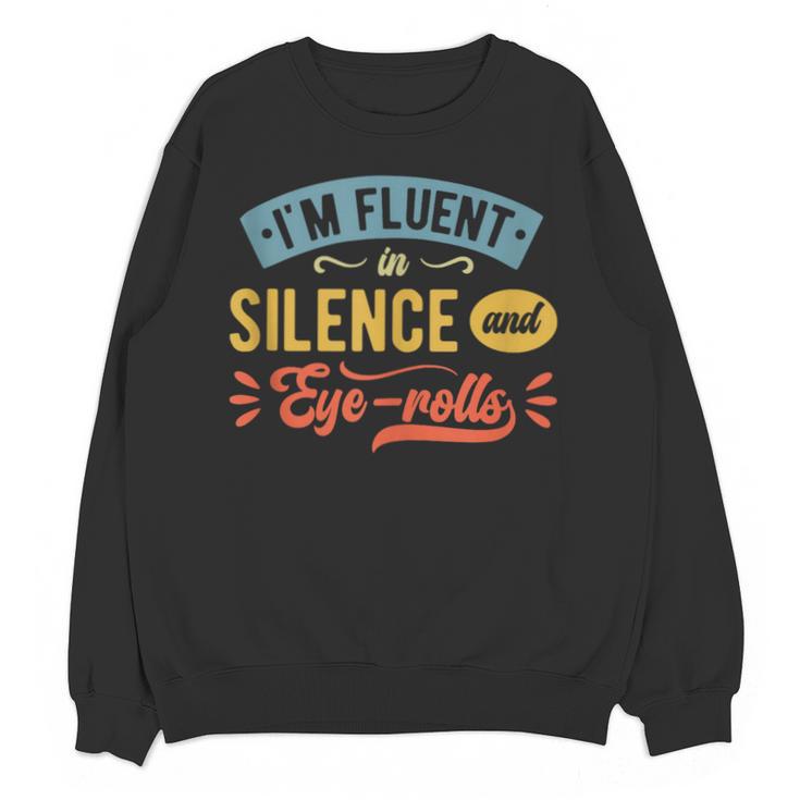 I'm Fluent In Silence And Eye-Rolls Introverts Unisex Sweatshirt