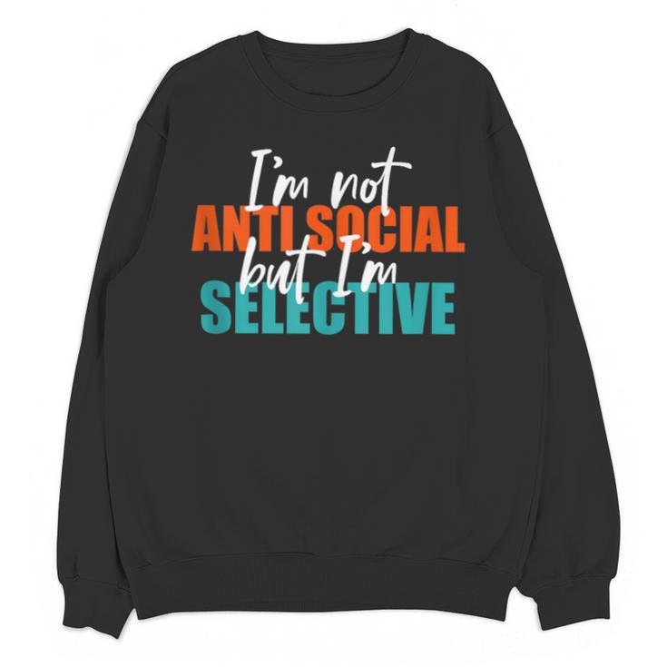I'm Not Anti-Social But I'm Selective Introvert Unisex Sweatshirt