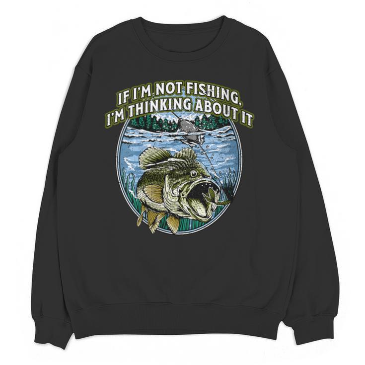 If I’m Not Fishing I’m Thinking About It Introvert Lifestyle Unisex Sweatshirt
