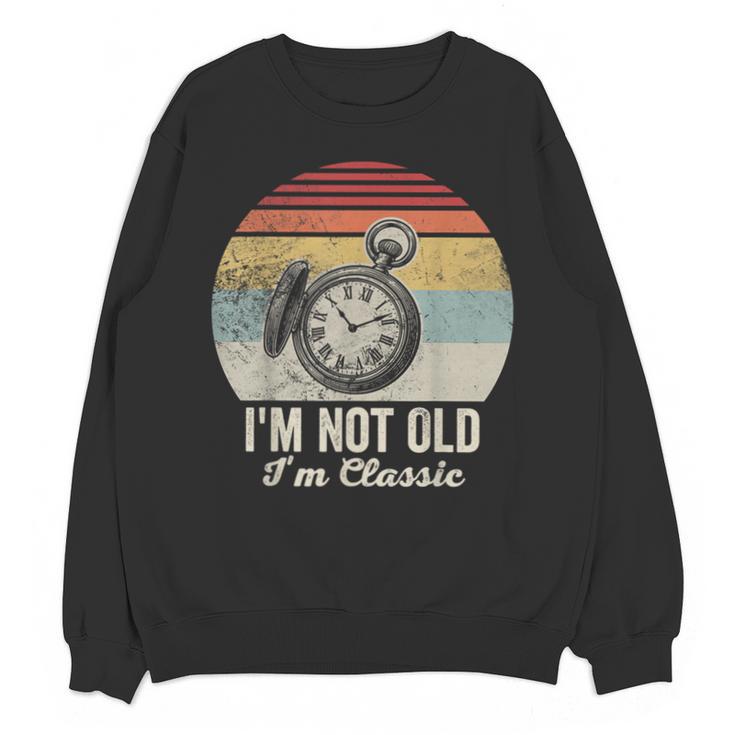 I'm Not Old I'm Classic Retro Nostalgia Statement Unisex Sweatshirt