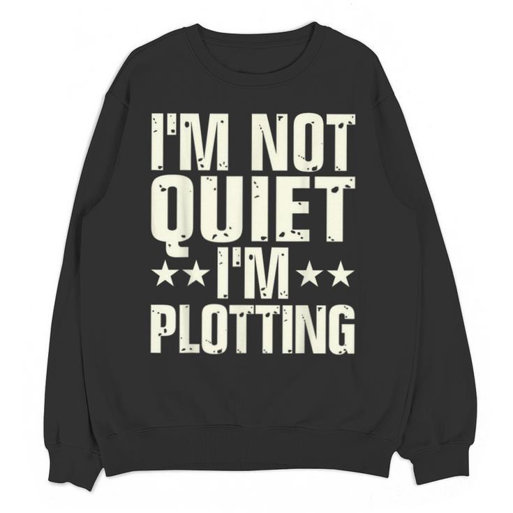 I'm Not Quiet I'm Plotting I Introvert Unisex Sweatshirt