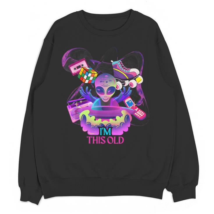 I’m This Old Retro 80s Nostalgia Alien Unisex Sweatshirt