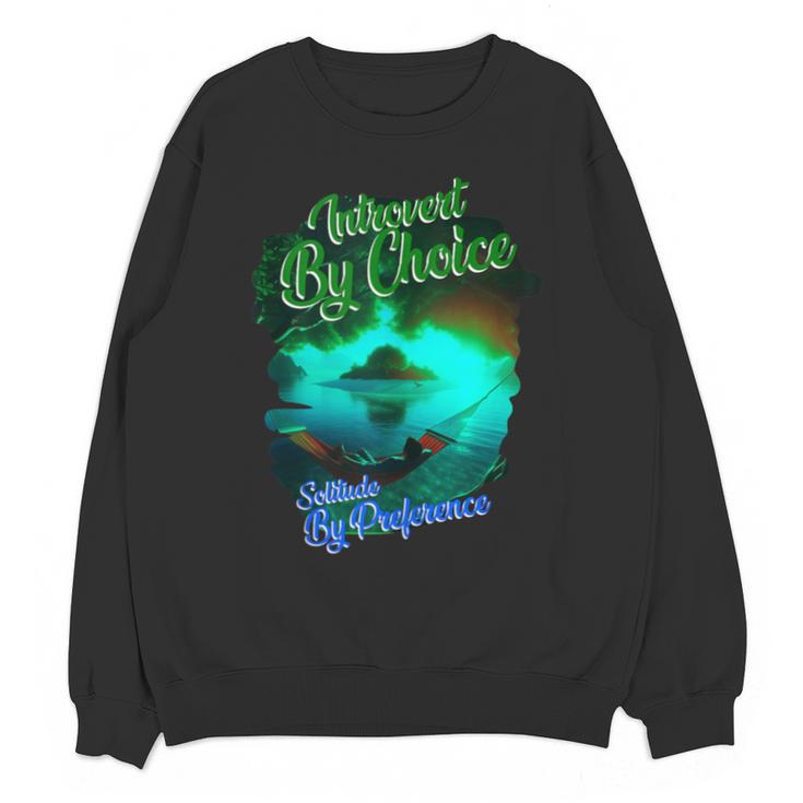 Introvert Choice Solitude By Preference Unisex Sweatshirt
