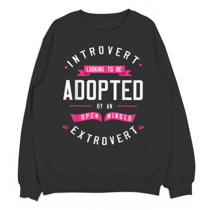 Introvert Looking To Be Adopted Introvert Humor Unisex Sweatshirt