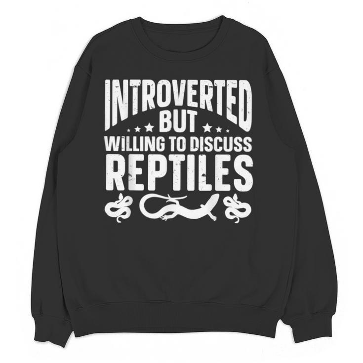 Introvert Quotes Introverted But Willing To Discuss Reptiles Unisex Sweatshirt