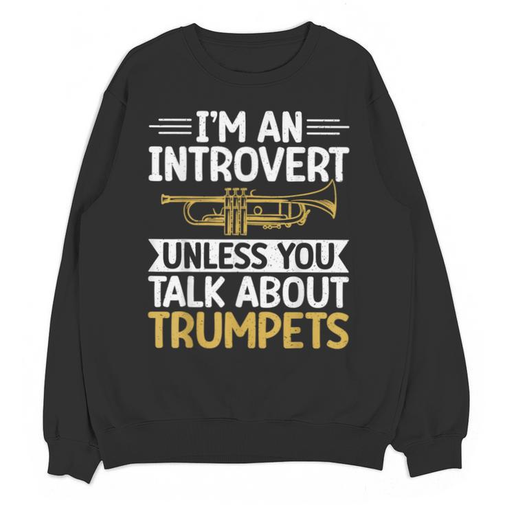 Im An Introvert Unless You Talk About Trumpets Unisex Sweatshirt