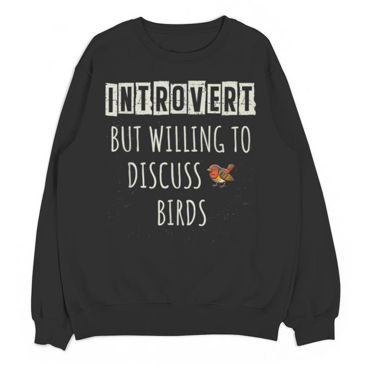 Introvert But Willing To Discuss Birds Bird Watching Birding Unisex Sweatshirt