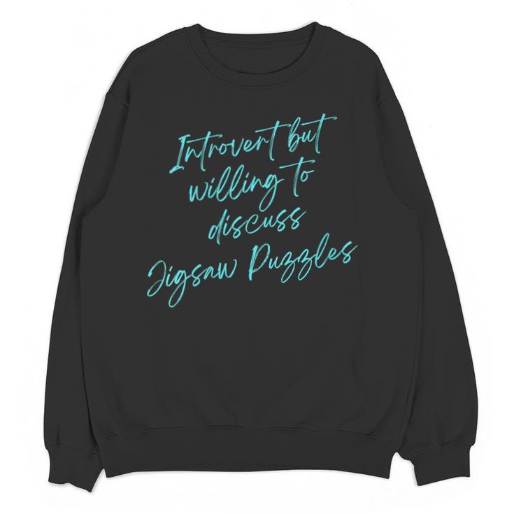 Introvert But Willing To Discuss Jigsaw Puzzles Unisex Sweatshirt Introvert But Willing To Discuss Jigsaw Puzzles Unisex Sweatshirt