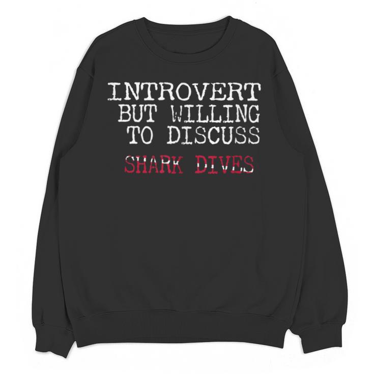 Introvert But Willing To Discuss Shark Dives Scuba Diving Unisex Sweatshirt